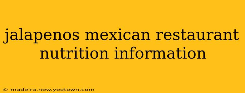 jalapenos mexican restaurant nutrition information