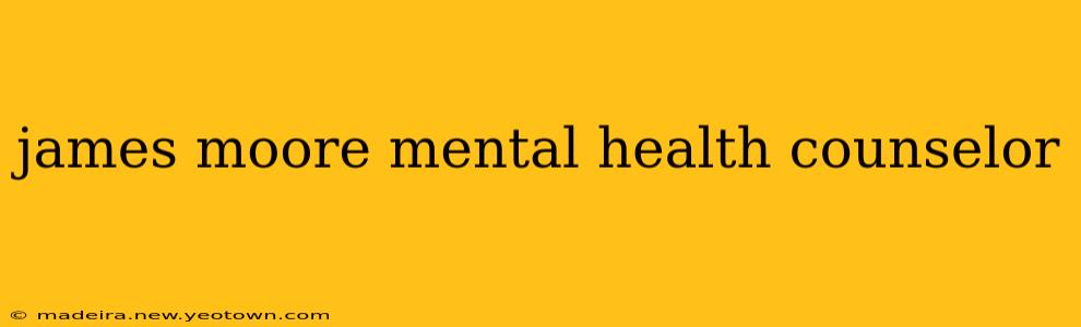 james moore mental health counselor