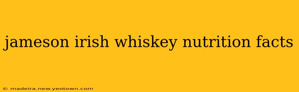 jameson irish whiskey nutrition facts