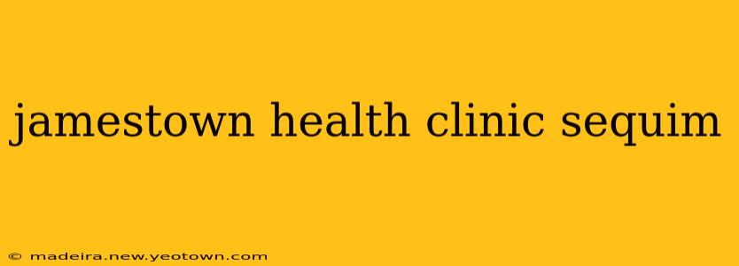 jamestown health clinic sequim