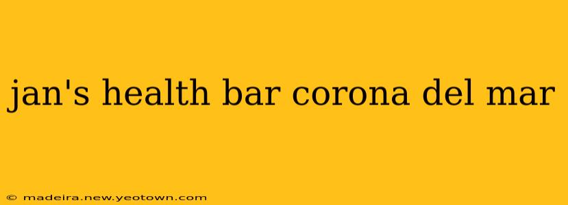 jan's health bar corona del mar