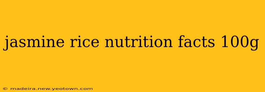 jasmine rice nutrition facts 100g