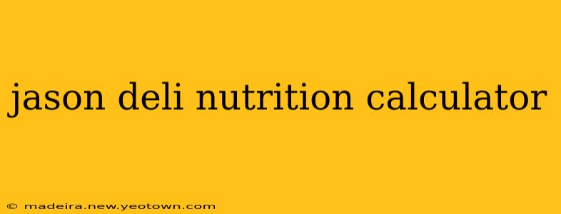 jason deli nutrition calculator