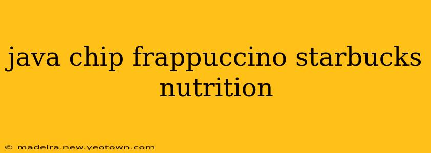 java chip frappuccino starbucks nutrition