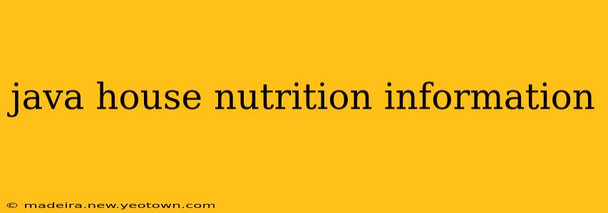 java house nutrition information