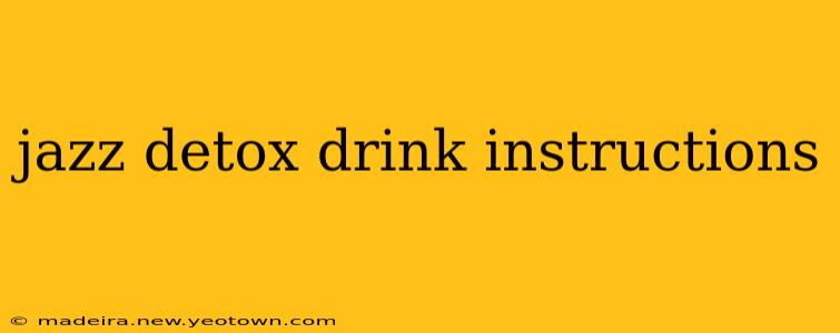jazz detox drink instructions