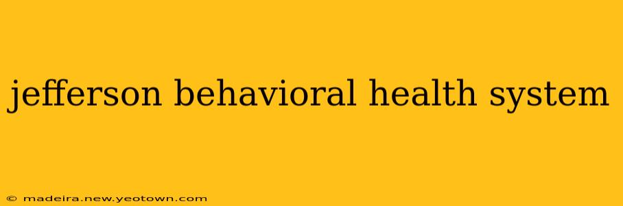 jefferson behavioral health system