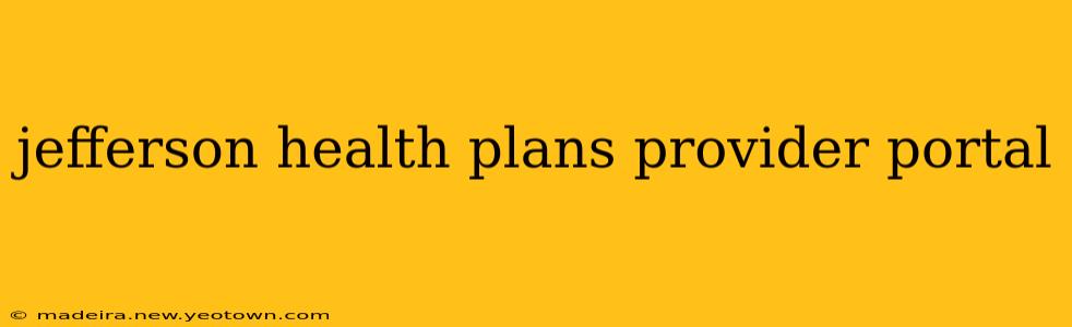 jefferson health plans provider portal