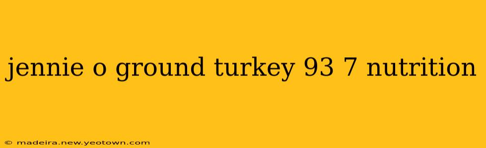 jennie o ground turkey 93 7 nutrition