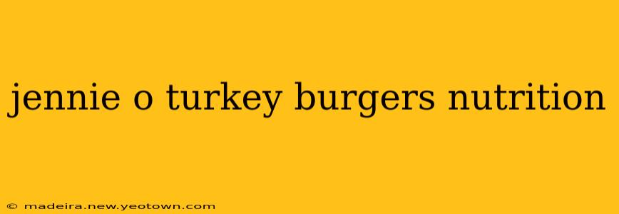 jennie o turkey burgers nutrition
