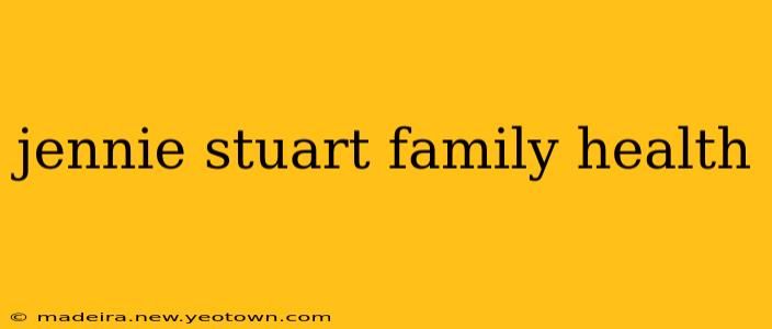jennie stuart family health