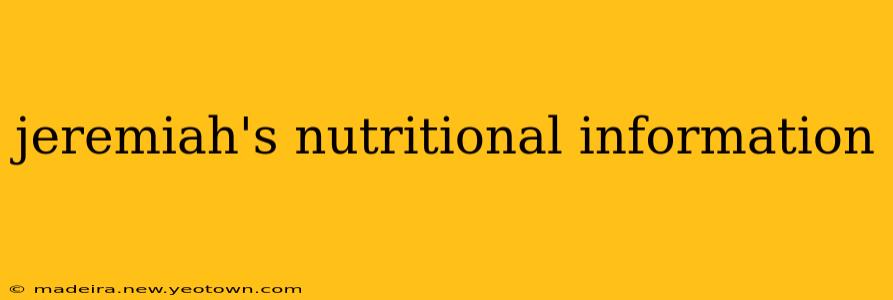 jeremiah's nutritional information