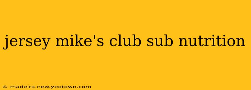 jersey mike's club sub nutrition