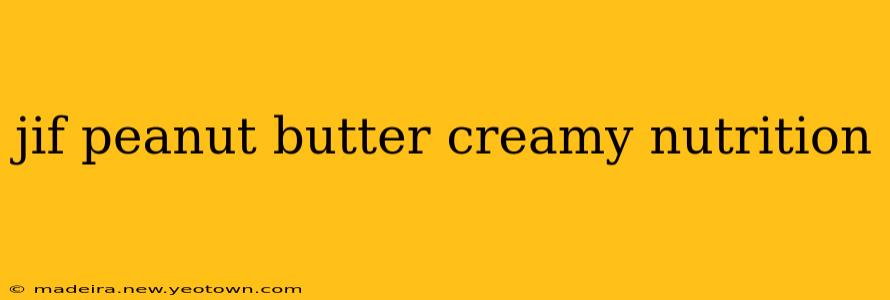 jif peanut butter creamy nutrition