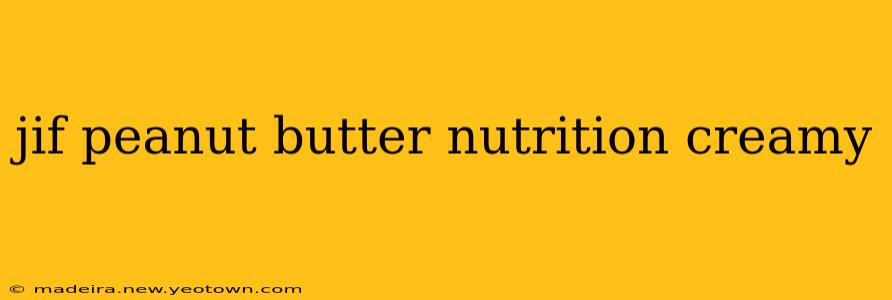 jif peanut butter nutrition creamy
