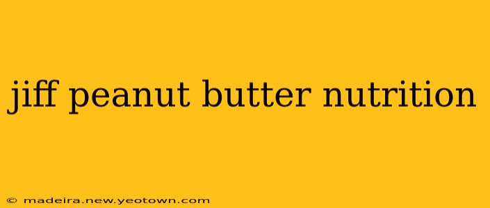 jiff peanut butter nutrition
