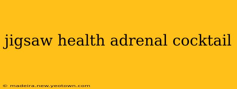 jigsaw health adrenal cocktail