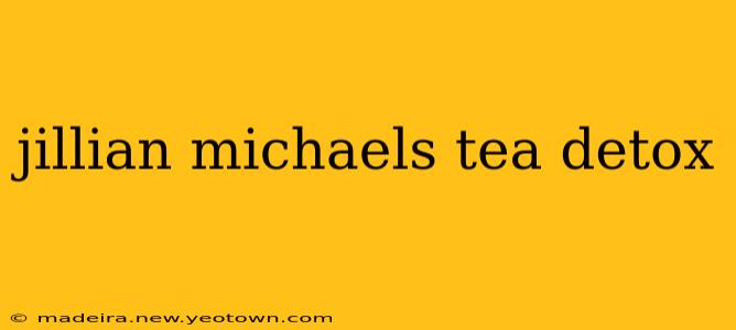 jillian michaels tea detox