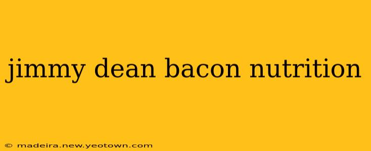 jimmy dean bacon nutrition
