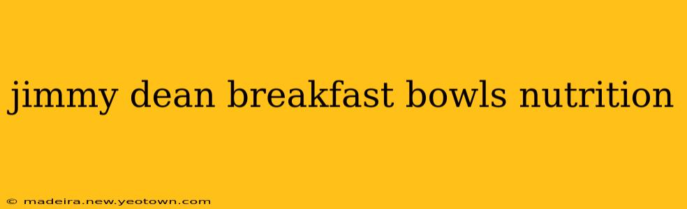 jimmy dean breakfast bowls nutrition