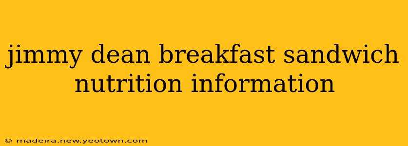 jimmy dean breakfast sandwich nutrition information