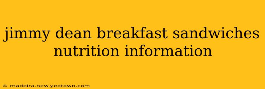 jimmy dean breakfast sandwiches nutrition information