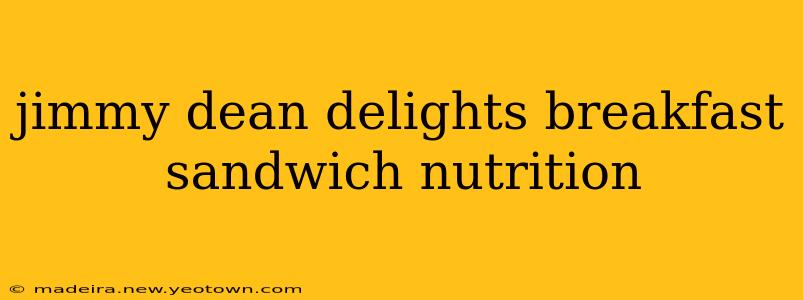 jimmy dean delights breakfast sandwich nutrition