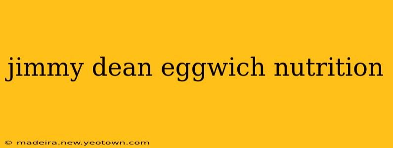 jimmy dean eggwich nutrition