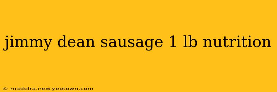 jimmy dean sausage 1 lb nutrition
