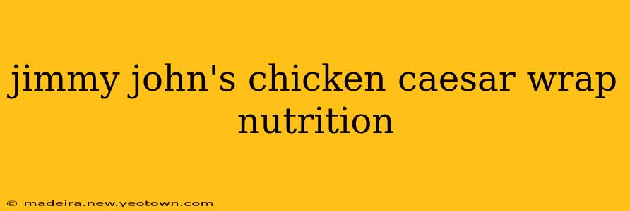 jimmy john's chicken caesar wrap nutrition