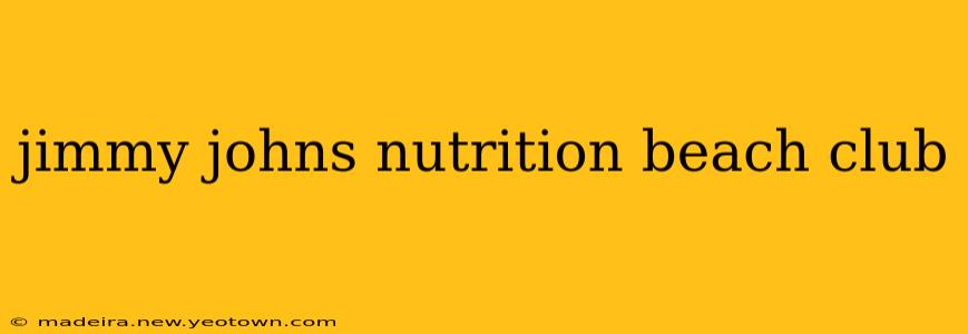 jimmy johns nutrition beach club