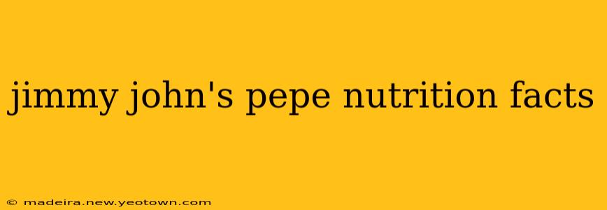 jimmy john's pepe nutrition facts