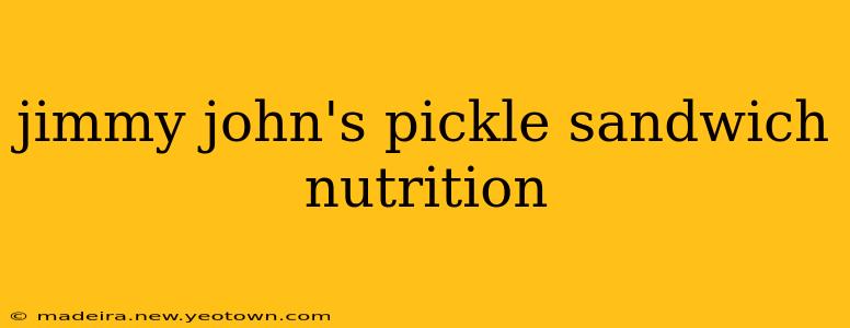 jimmy john's pickle sandwich nutrition