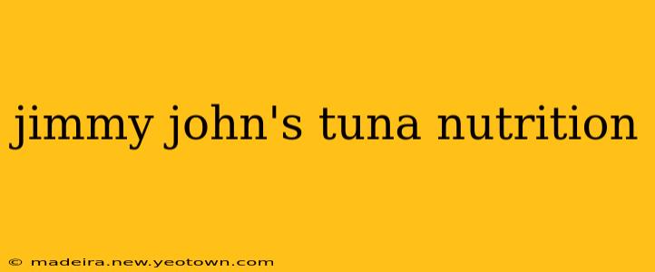 jimmy john's tuna nutrition