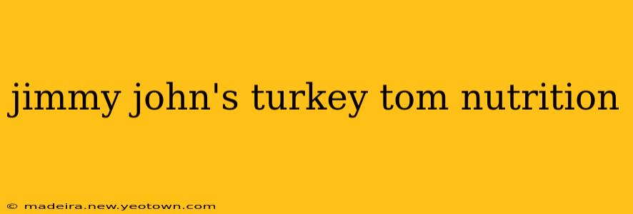 jimmy john's turkey tom nutrition