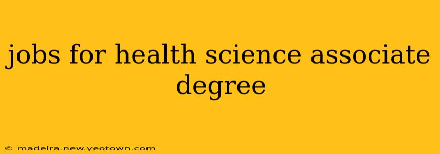 jobs for health science associate degree