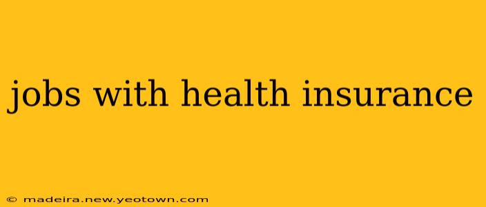jobs with health insurance