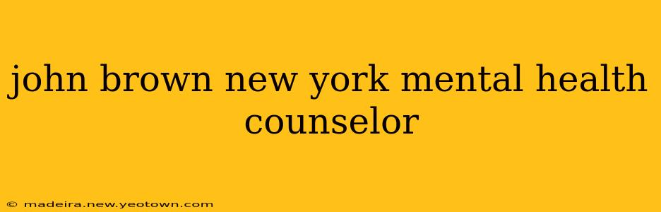 john brown new york mental health counselor