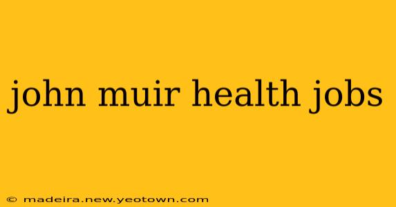 john muir health jobs