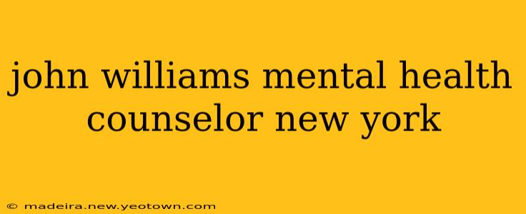 john williams mental health counselor new york