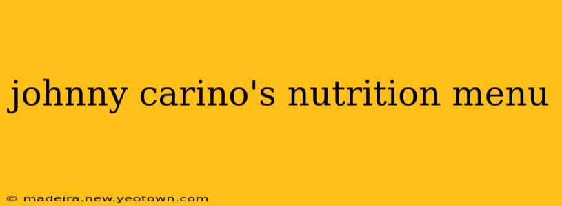 johnny carino's nutrition menu