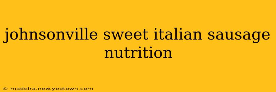 johnsonville sweet italian sausage nutrition