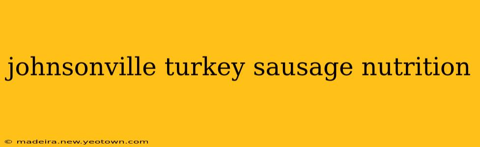 johnsonville turkey sausage nutrition
