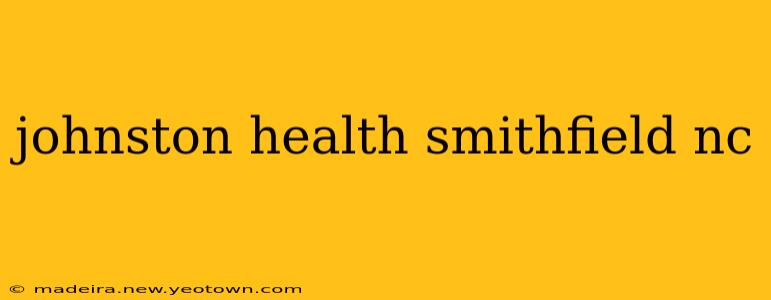 johnston health smithfield nc