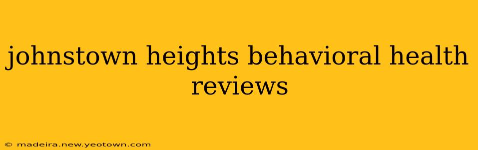 johnstown heights behavioral health reviews