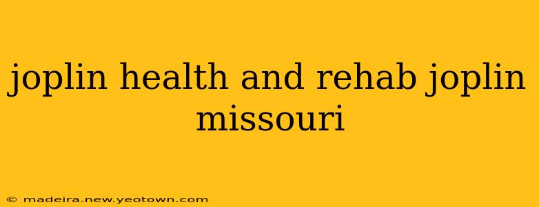 joplin health and rehab joplin missouri