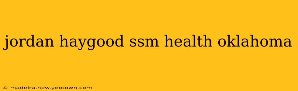 jordan haygood ssm health oklahoma
