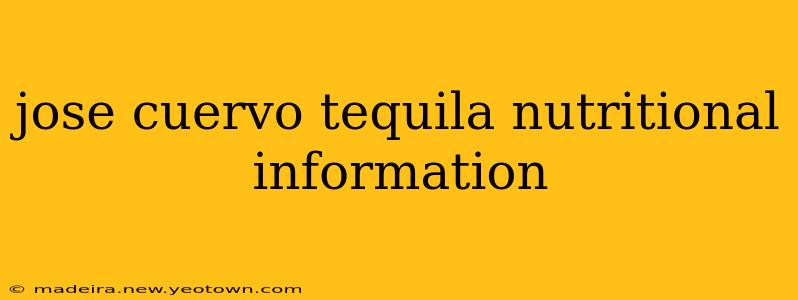 jose cuervo tequila nutritional information