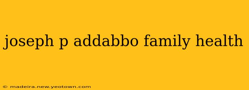 joseph p addabbo family health