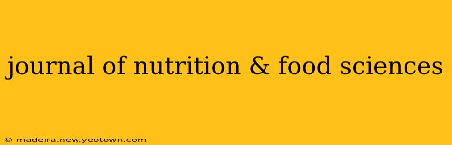 journal of nutrition & food sciences